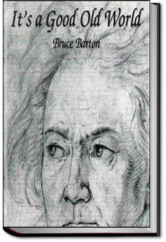 It's a Good Old World | Bruce Barton